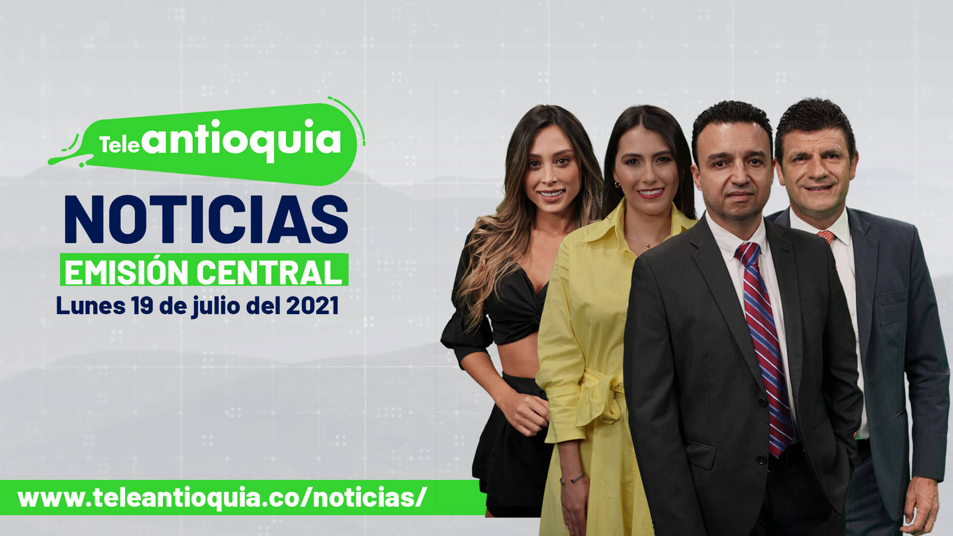 Teleantioquia Noticias – lunes 19 de julio de 2021