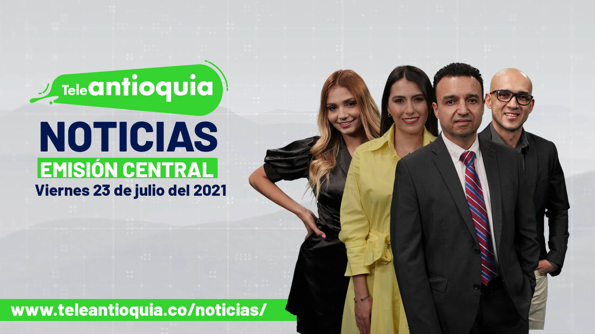 Teleantioquia Noticias – viernes 23 de julio de 2021