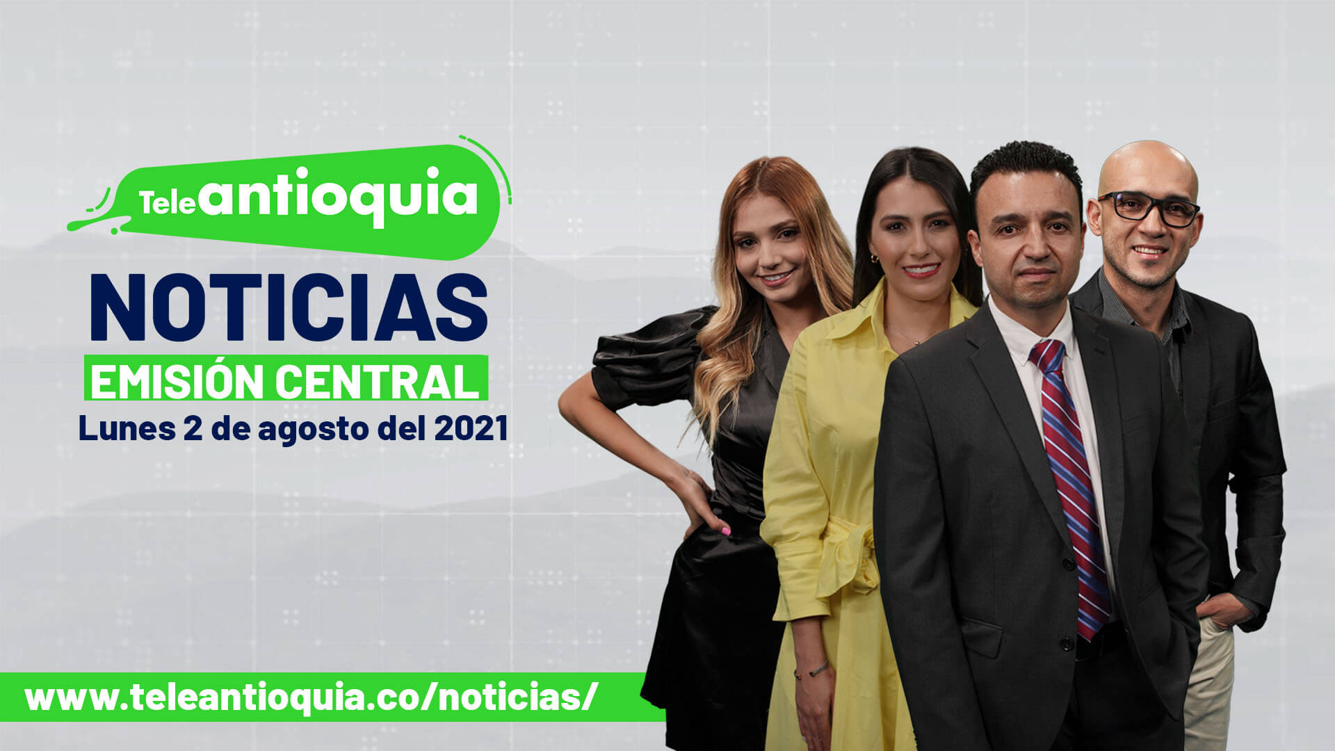 Teleantioquia Noticias – lunes 2 de agosto de 2021