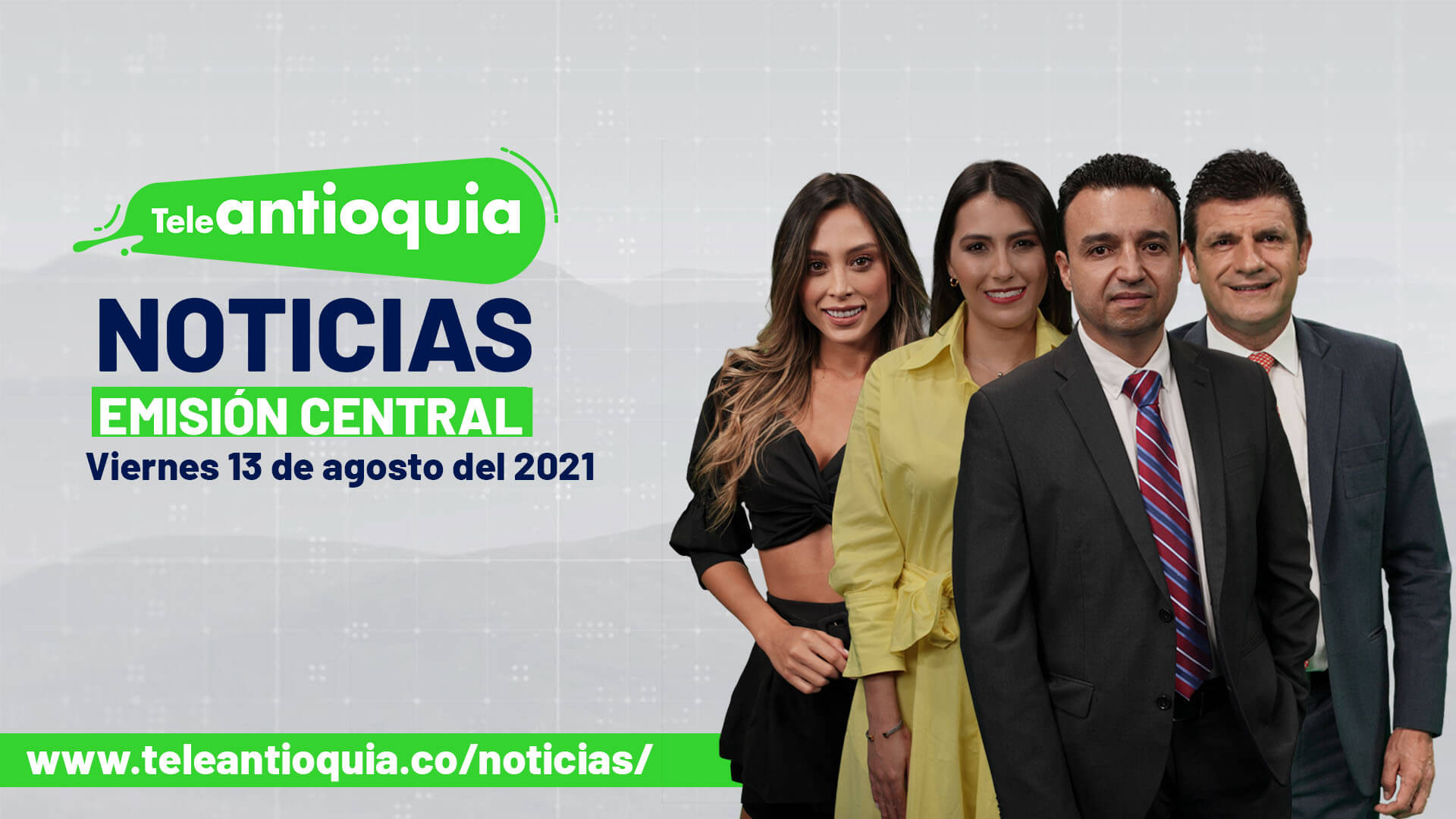 Teleantioquia Noticias – viernes 13 de agosto de 2021