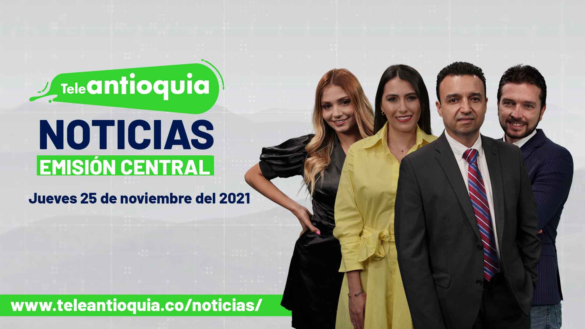 Teleantioquia Noticias – jueves 25 de noviembre de 2021