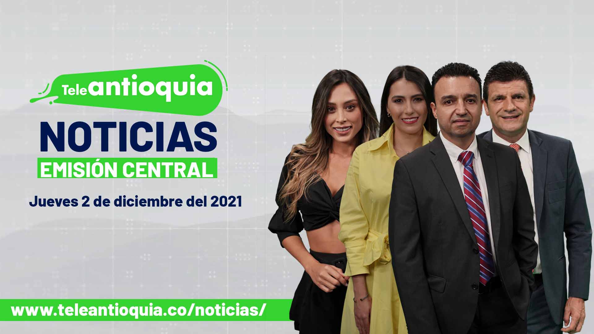 Teleantioquia Noticias –  jueves 2 de diciembre de 2021