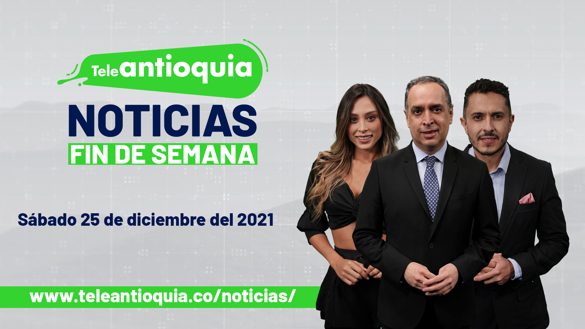 Teleantioquia Noticias – sábado 25 de diciembre de 2021 – 7:00 p.m.