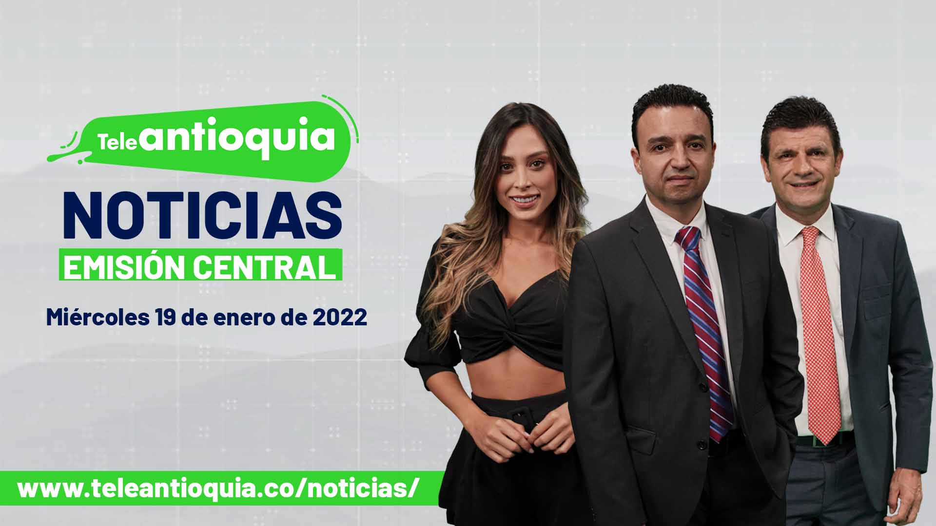 Teleantioquia Noticias – miércoles 19 de enero de 2022