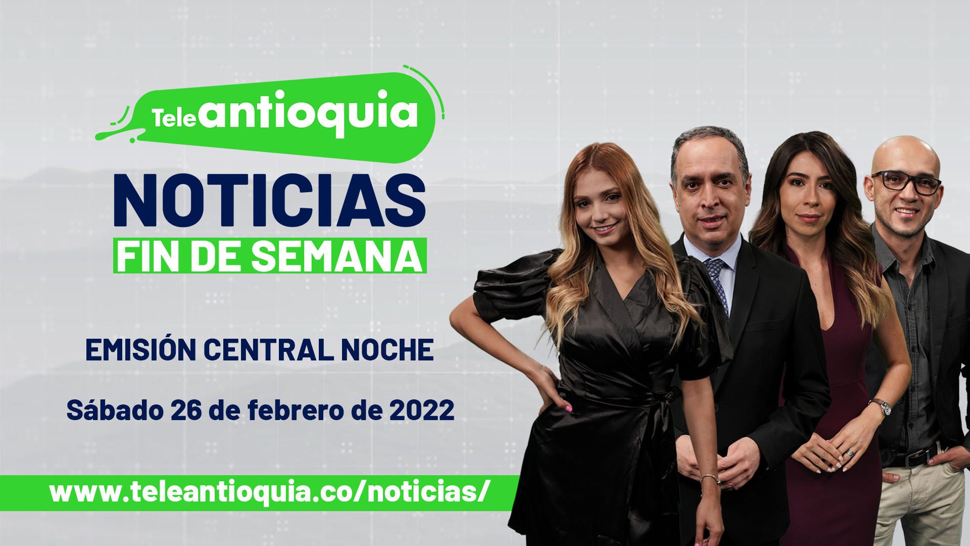 Noticiero sábado 26 de febrero de 2022, emisión de las 7:00 p.m.