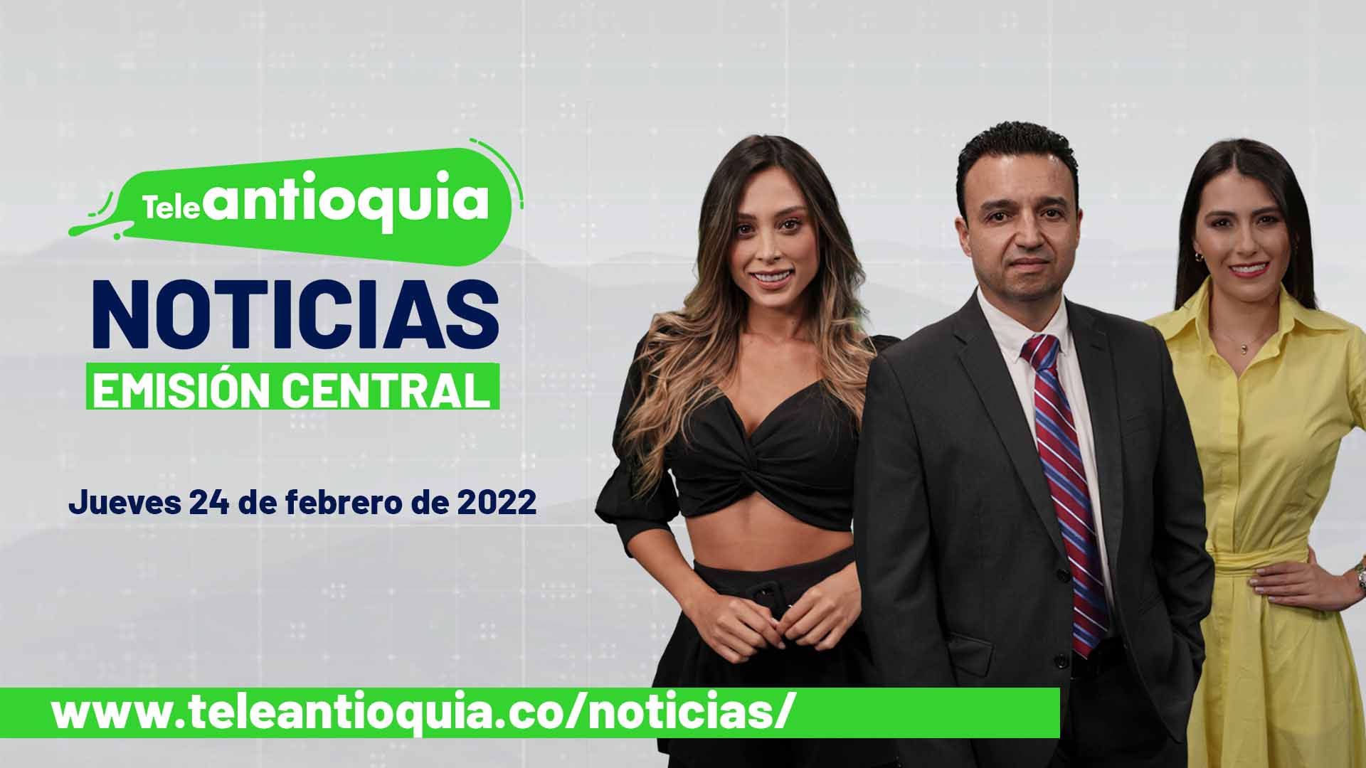 Teleantioquia Noticias – jueves 24 de febrero de 2022