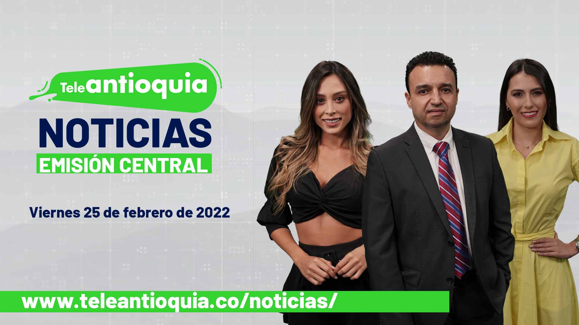 Teleantioquia Noticias – viernes 25 de febrero de 2022