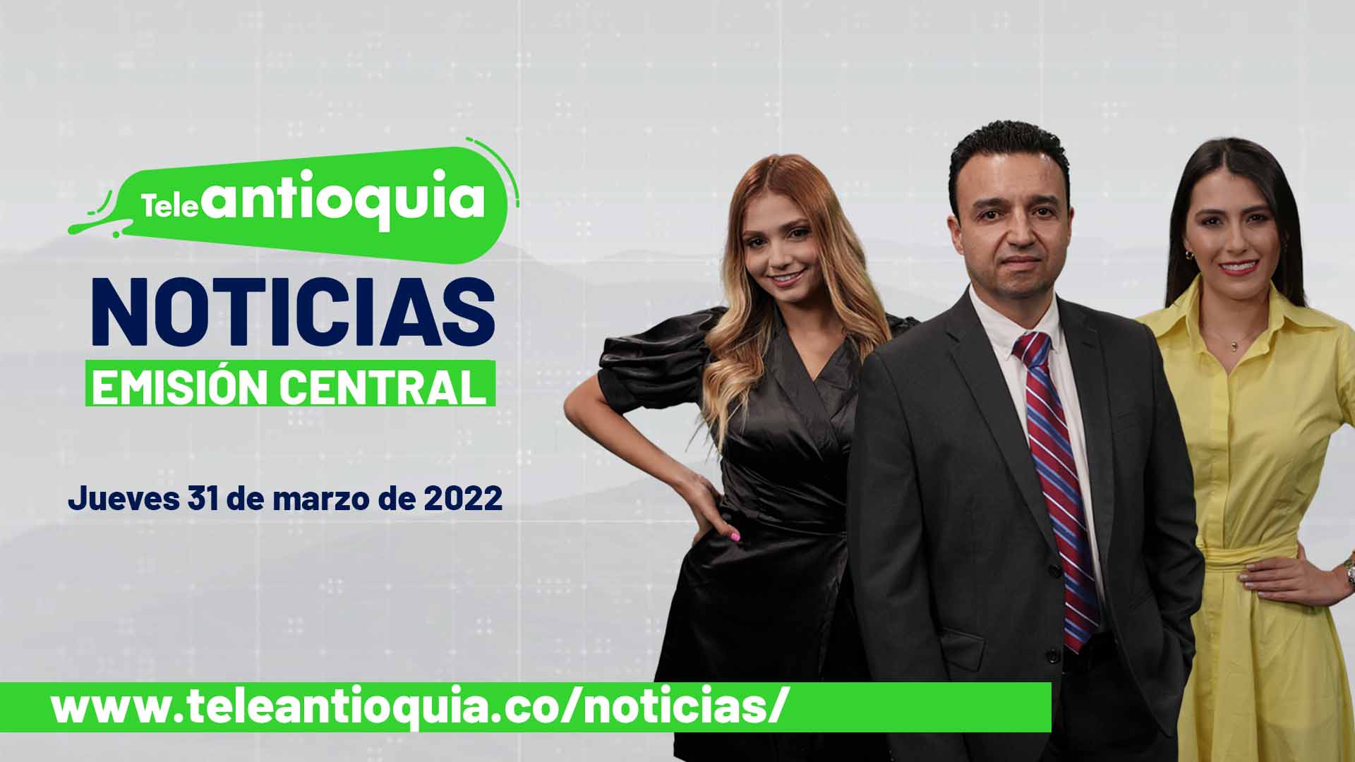 Teleantioquia Noticias – jueves 31 de marzo de 2022