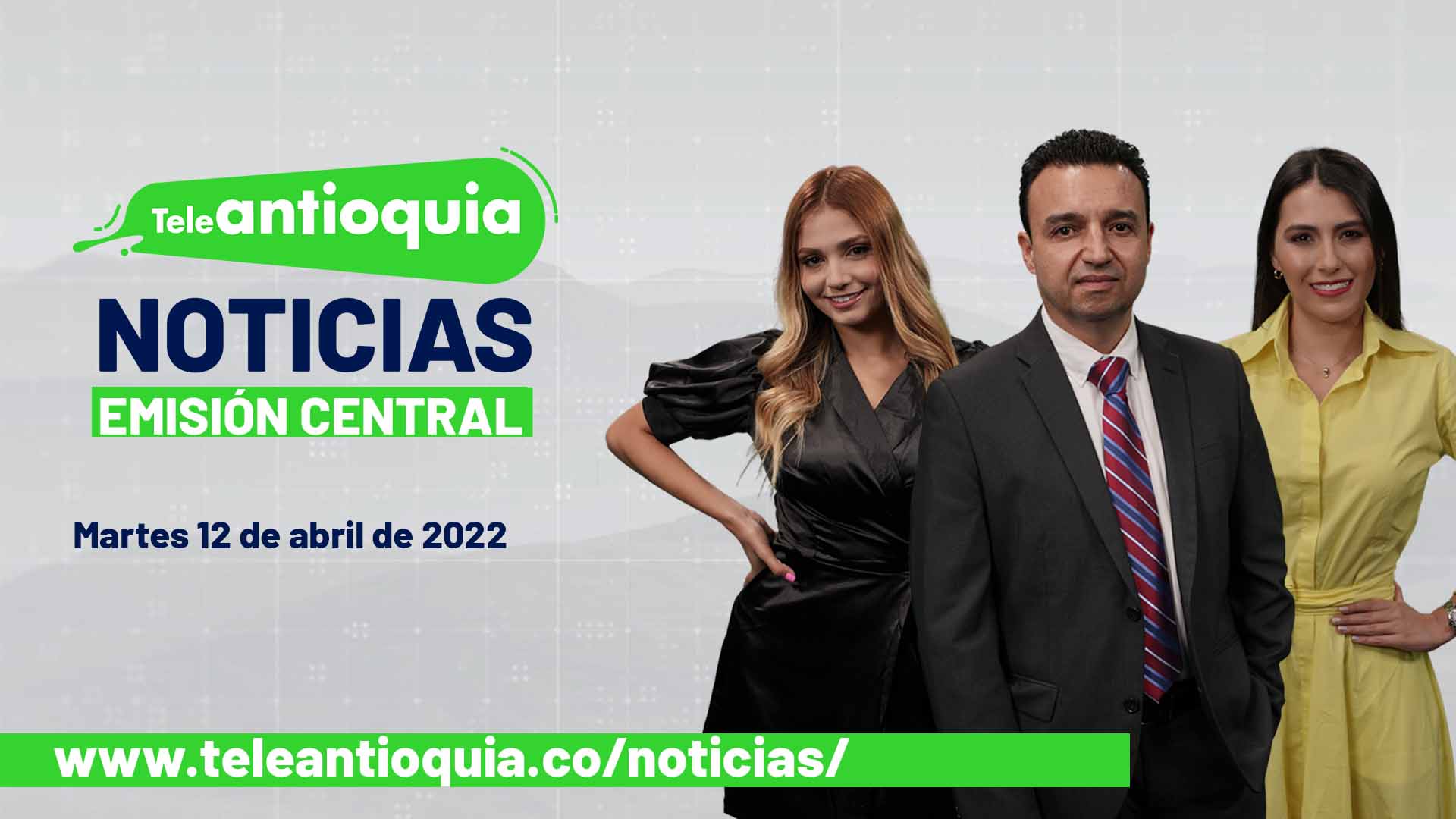 Teleantioquia Noticias – martes 12 de abril de 2022