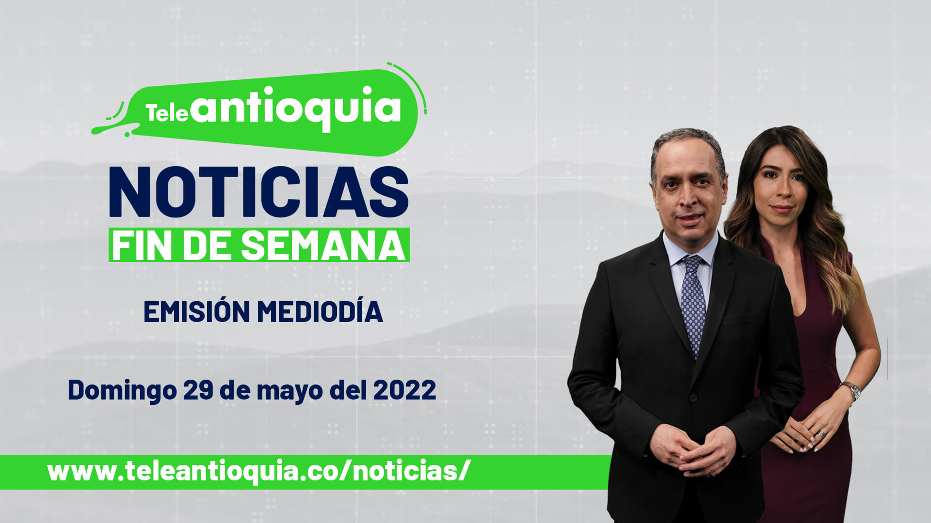 Teleantioquia Noticias – domingo 29 de mayo de 2022