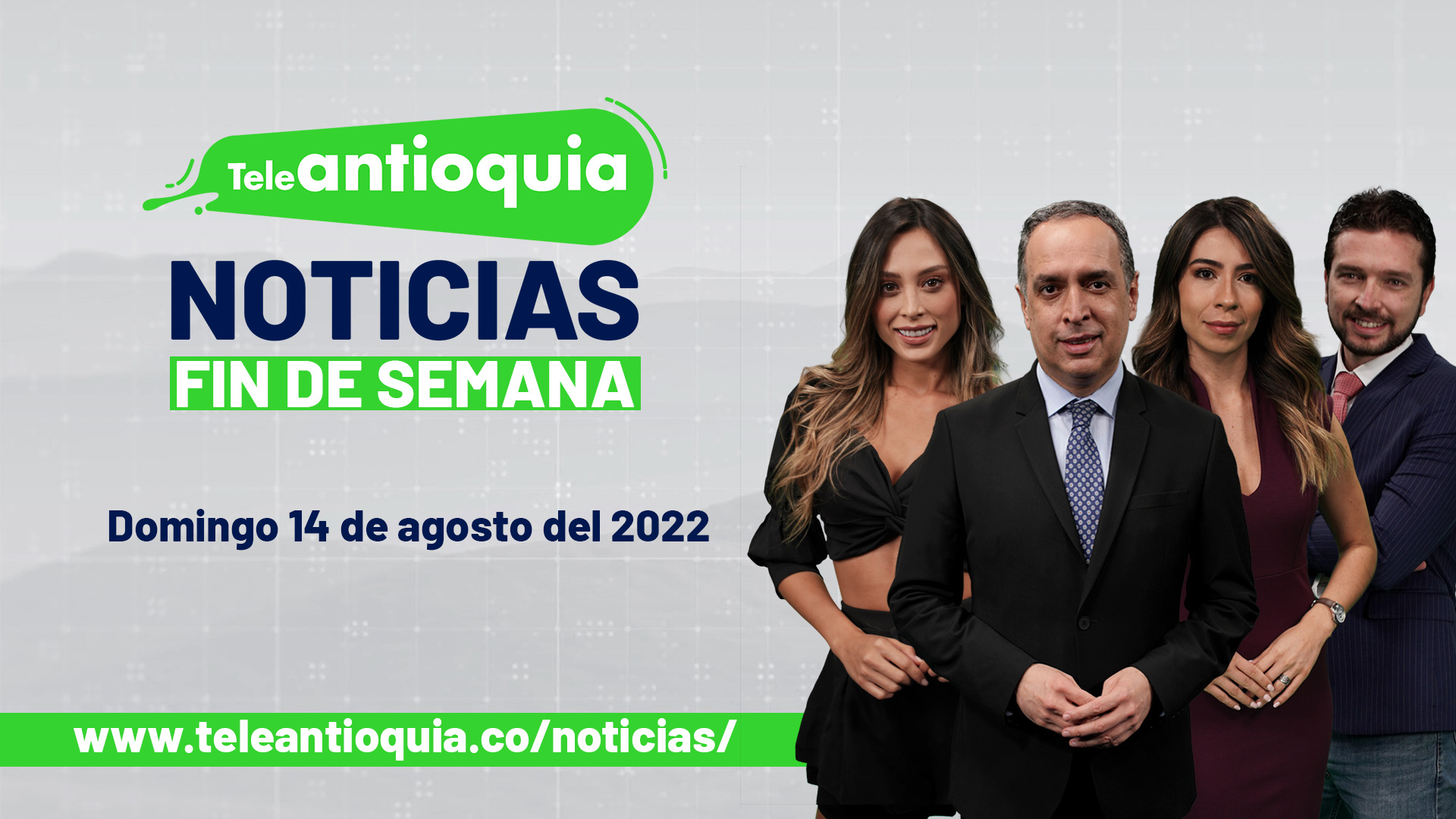 Teleantioquia Noticias – domingo 14 de agosto de 2022