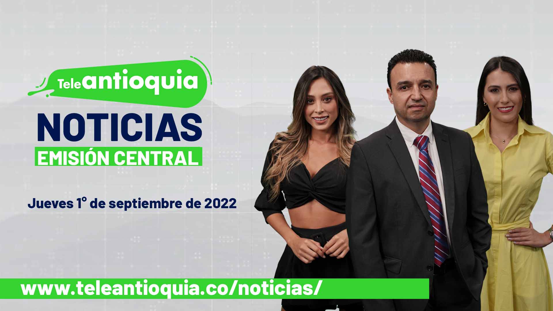 Teleantioquia Noticias – jueves 1° de septiembre de 2022